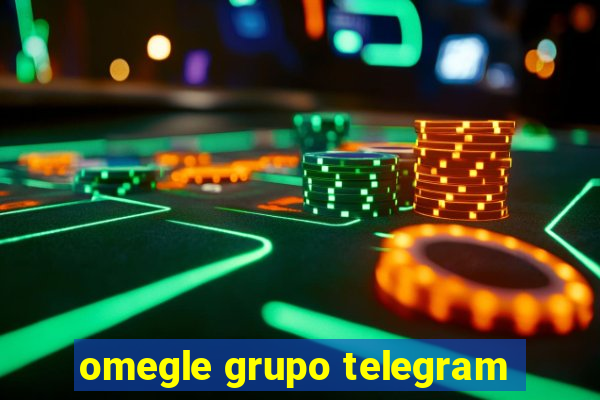 omegle grupo telegram